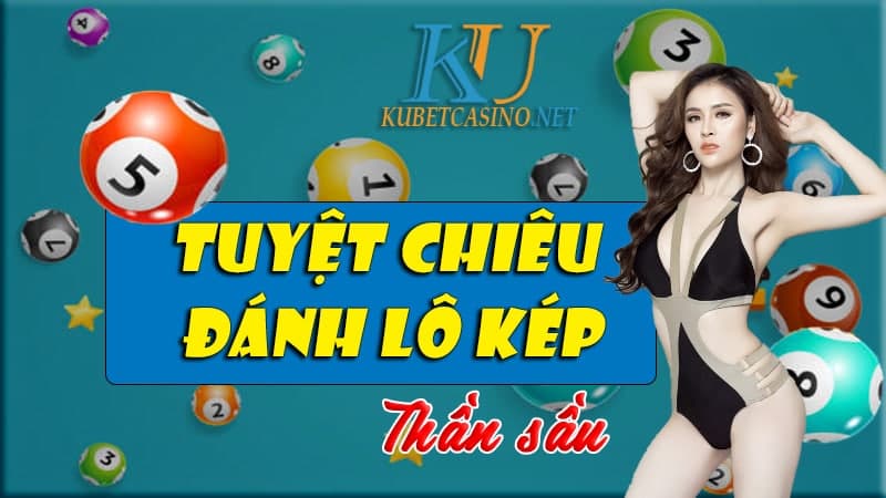 Tuyệt Chiêu Đánh Lô Kép Luôn Trúng Của Cao Nhân