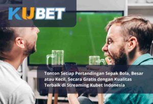 Read more about the article Tonton Setiap Pertandingan Sepak Bola, Besar atau Kecil, Secara Gratis dengan Kualitas Terbaik di Streaming Kubet Indonesia